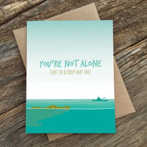 carte tu n'es pas seul / pas effrayant / pense à toi carte