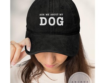 Ask Me About My Dog Embroidered Dad Hat, Dog Lover Gift