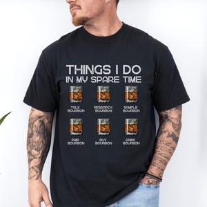 Funny Bourbon Lover T-Shirt: Things I Do In My Spare Time