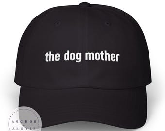 The Dog Mother Embroidered Dad Hat: Funny Dog Mom Gift