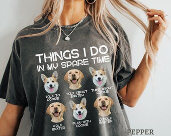 Two Dog Photo T Shirt Funny Custom Shirt Gift For Dog Lovers Dog Mom Dog Dad Things I Do In My Spare Time Comfort Colors Dog Pack Dad Shirt