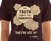 The Truth about the Communists: They're Hot AF T-Shirt | Unisex Distressed Look Leftist Shirt, Retro Communist, Communism Anti-Capitalist
