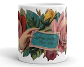 Victorian Sentiment Mug: Hope Sustain Thee Ever | Comfort, Sympathy Victorian Hand & Roses Vintage Flowers Floral, Ceramic Mug Gift