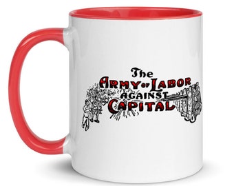 Workers Mug: The Army of Labor Against Capital, Red Interior | Leftist Ceramic Mug, Retro Communist, Socialist Anti-Capitalist Activist Gift