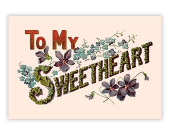 To My Dear Sweetheart Floral Small Print, 4x6" Postcard: 1900s Style Old Fashioned Flat Card Sibling Small Gift