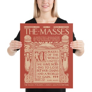 May include: A vintage magazine cover from September 1911, featuring the title "THE MASSES" in bold red letters. The cover depicts a hand holding a microphone with the text "Workers of the World Unite! You have nothing to lose but your chains and a world to gain."  The text "Karl Marx" is printed below the quote.