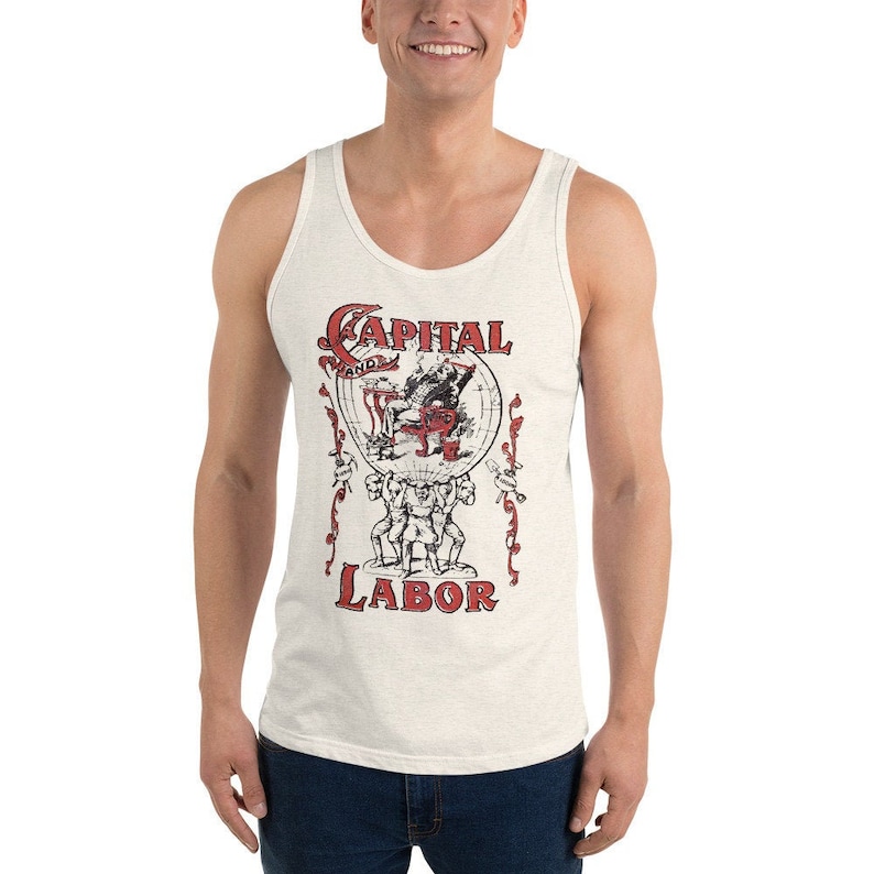 Workers Tank: Capital and Labor Unisex Socialism Leftist Shirt, Retro Communist, Socialist, Communism, Anti-Capitalist, pro-Union Gift Oatmeal Triblend