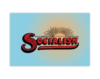 May include: A red and black graphic with the word "SOCIALISM" in a stylized font. A stylized sun with rays is behind the word.