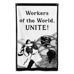 May include: Black and white illustration of a person holding a globe with barbed wire around it. The text "Workers of the World, UNITE!" is above the image.