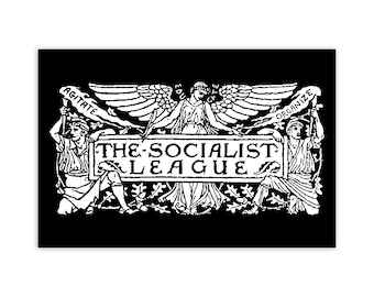 May include: Black and white illustration of a winged figure holding a banner that reads "The Socialist League". The figure is surrounded by two figures holding banners that read "Agitate" and "Organize".