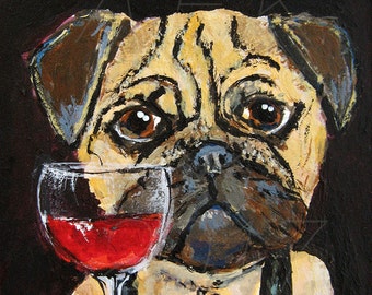 Pug Wall Art - Fawn Pug with Red Wine -  5 x 7 Art Print - Funny Dog Art - Pug Painting - Dog Lover Gift - Pug Gift - Pug Decor