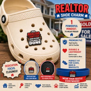Puede incluir: Un zueco beige con un dije de zapato "REALTOR" negro y rojo. El dije dice "I'M A REALTOR I DON'T STOP WHEN I'M TIRED I STOP WHEN I'M DONE." También se muestran dijes adicionales y una pulsera azul con el mismo texto.