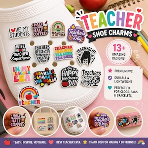 May include: A collection of colorful teacher-themed shoe charms. The charms feature phrases like "Love My Students," "Happy Teacher's Day," and "Teachers Change the World." The image also includes text that says "Teacher Shoe Charms" and "13+ Amazing Designs!"