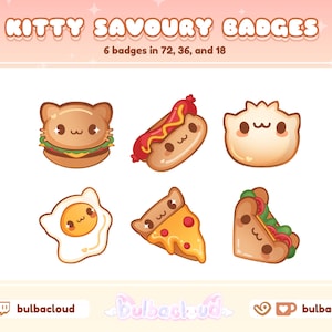 May include: Six cartoon kitty badges featuring different savory foods: a burger, hot dog, dumpling, fried egg, pizza slice, and a sandwich. The badges are in various sizes, with the text "KITTY SAVOURY BADGES" and "6 badges in 72, 36, and 18" at the top.