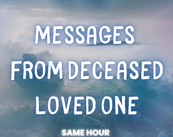 May include: A blue and white image with the text "MESSAGES FROM DECEASED LOVED ONE" and "SAME HOUR" in white text.