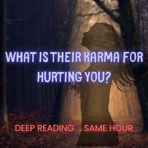 What Is Their Karma for Hurting You? In-Depth Psychic Reading, Karma Tarot Reading, Ex-Lover Insight, Love Tarot Reading
