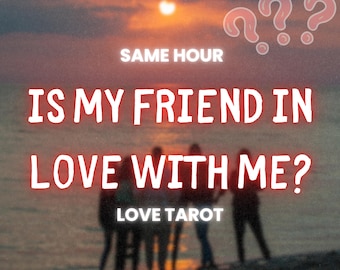 Is My Friend in Love With Me?, Same Hour Tarot Reading, Psychic Love Reading, Fast Delivery