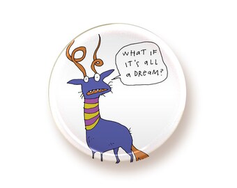 What if it's all a dream? - button