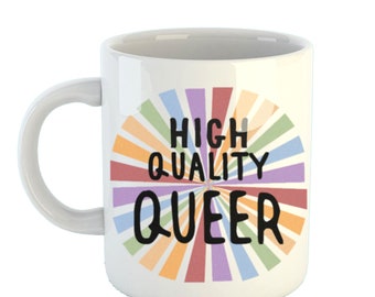 High Quality Queer - 11oz mug