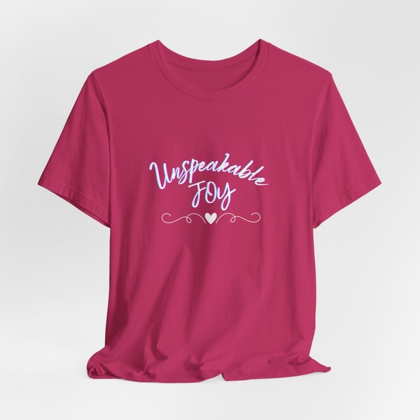 Unspeakable JOY Faith-based T-Shirt