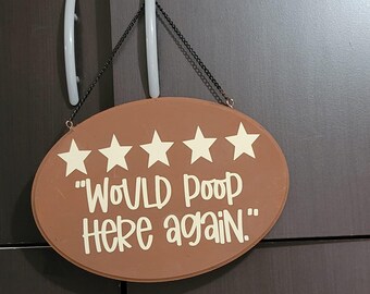 5 Stars, Would poop here again sign/ Bathroom sign