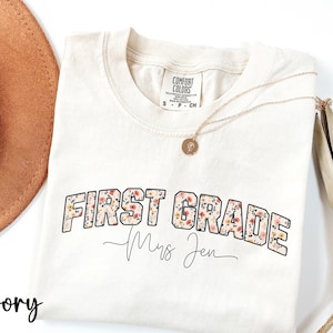 Personalized Comfort Colors® Floral First Grade Teacher Shirt, 1st Grade Teacher Gift Shirt, Custom 1st Grade T-Shirt, First Grade TShirt