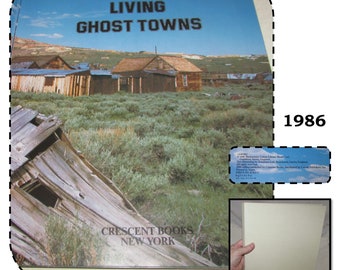 Vintage 1986 Hardcover Book, Living Ghost Towns
