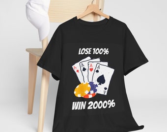 Lose 100, Win 2000% T Shirt, Unisex, G ift, Funny Meme Gift For Friends, Cringy T Shirt, Retro T Shirt, M eme, Sus Shirt