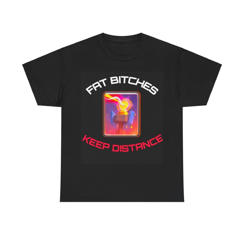 Fat Bitches Keep Distance T Shirt, Unisex Tees, Funny Meme Gift For Friends, Cringy T Shirt, Retro T Shirt, Vintage T Shirt, Clash Royale zdjęcie 1