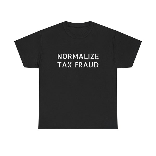 Normaliseren belastingfraude T Shirt, Unisex, G ift, grappige Meme cadeau voor vrienden, Cringy T Shirt, Retro T Shirt, Me eme, Sus Shirt