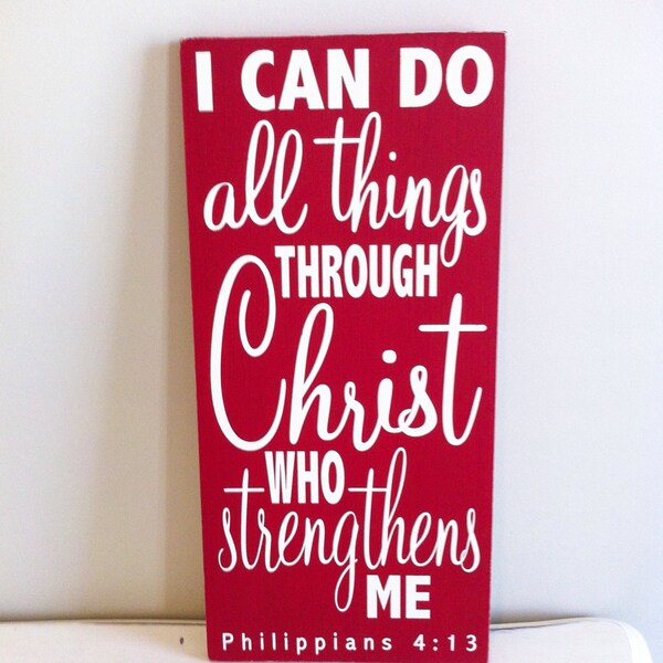 I can do all things through Christ... Bible verse sign. Large Wooden Scripture Sign.  Philippians 4:13 art