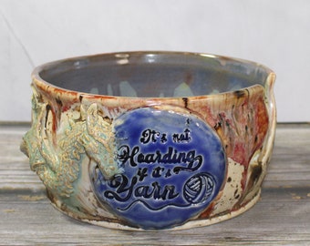 Ceramic Yarn Bowl with Dragon, "It's not hoarding if it's Yarn"