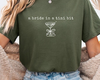 Bride Martini Shirt, Funny Bachelorette Party T-Shirt, A Bride in a Tini Bit Tee, Cute Engagement Party Outfit, Future Bride Gift