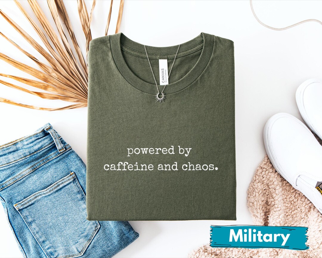 Powered by Caffeine and Chaos Shirt, Funny Coffee Lover Tee, Sarcastic ...