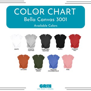 May include: Color chart of Bella Canvas 3001 t-shirts in various colors, including white, athletic heather, dark grey heather, black, heather red, autumn, military green, heather columbia blue, and pink. The text "COLOR CHART" is at the top.