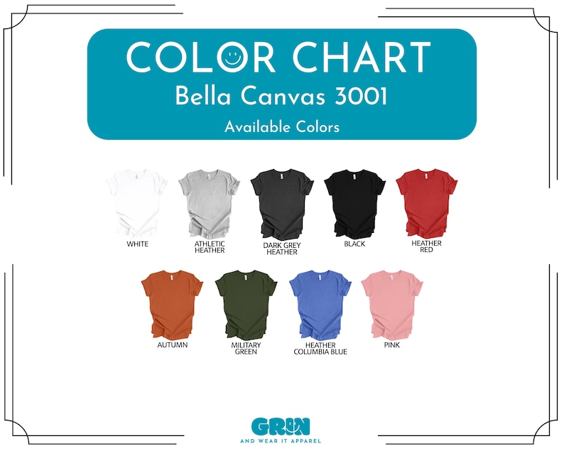 May include: Color chart of Bella Canvas 3001 t-shirts in various colors, including white, athletic heather, dark grey heather, black, heather red, autumn, military green, heather columbia blue, and pink. The text "COLOR CHART" is at the top.