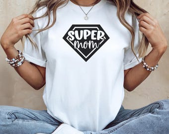 Super Mom Bella Canvas Cotton T-Shirt, Size S-3XL, Mother's Day Shirt, Gifts for Mom, New Mother Gift, Mother's Day T-Shirt