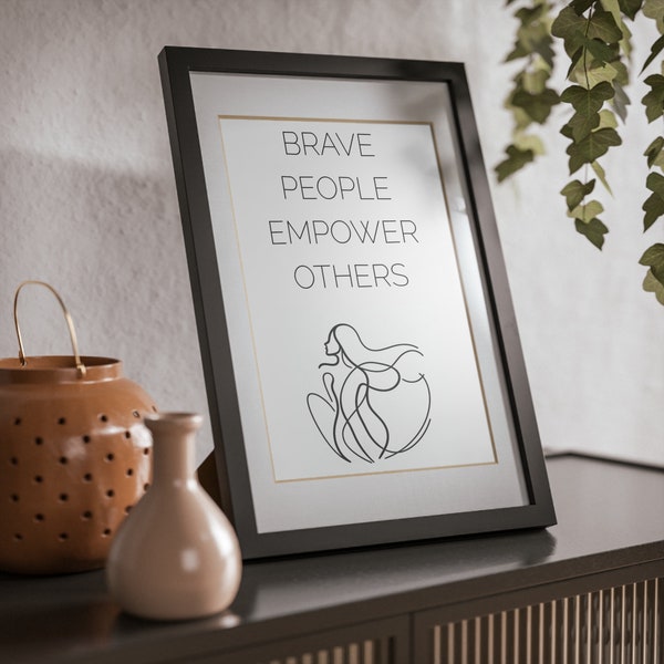 BRAVE PEOPLE fine line art empowerment print. Stylish gift idea for a friend or loved one and perfect addition to any home