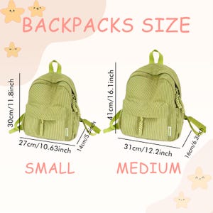 May include: Two green corduroy backpacks, labeled "Small" and "Medium", are displayed with size measurements. The small backpack is 30cm/11.8 inches high, 27cm/10.63 inches wide, and 14cm/5.5 inches deep. The medium backpack is 41cm/16.1 inches high, 31cm/12.2 inches wide, and 16cm/6.3 inches deep.