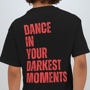 Musik-Festival-Shirt-Rave-Outfit für Rave-Liebhaber Musik-Festival-Outfit Rave-Shirt EDM T-Shirt Tanz in deinen dunkelsten Momenten Shirt EDM Merch