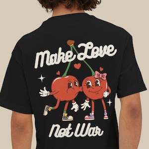 Camiseta Faça Amor, Não Guerra, Engraçada, Cereja, Desenho Animado, Camiseta, Festival de Música, Traje de Festival, Camiseta Gráfica Bonita, Paz, Amor, Presente para Amigo