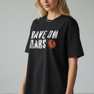 Camiseta Rave On Mars, atuendo rave, camiseta rave, merchandising EDM, camiseta rave divertida, atuendo para festival de música, camiseta extragrande de tejido grueso.