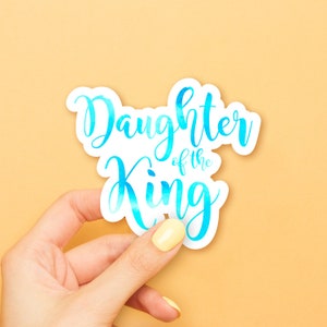 Daughter of the King Sticker