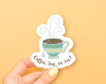 Coffee Tea or Me Sticker