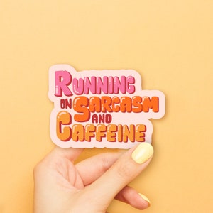 Running on Sarcasm & Caffeine Sticker
