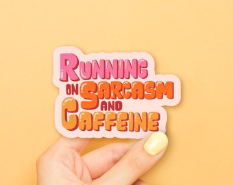 Running on Sarcasm & Caffeine Sticker