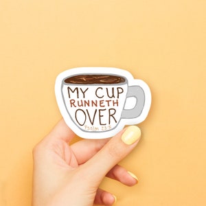 My Cup Runneth Over Sticker