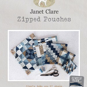 May include: Five different sized zippered pouches made from a 5 inch charm square fabric pack. The pouches are made from a blue and brown patterned fabric. The text "Simply take one 5" charm square pack to make five zipped pouch fronts!" is written below the pouches. The text "FINISHED POUCHES MEASURE 5", 7", 9", 11" AND 13" SQUARE" is written below the first text. The text "Janet Clare 2020" is written below the second text.