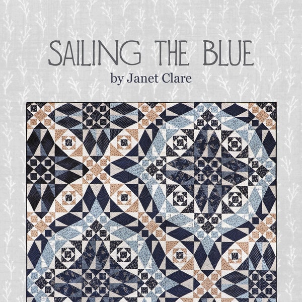 Sailing the Blue - Quilt Pattern - PDF Download- A fabulous quilt featuring Janet's 'Ebb and Flow' fabrics and a storm at sea quilt block