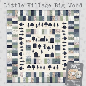 Little Village Big Wood Quilt Pattern  - a jelly roll or layer cake friendly pattern, using applique and Janet Clare's 'Bon Voyage'  fabrics
